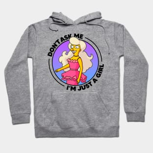 Don't Ask Me I'm Just A Girl - Pocket Hoodie